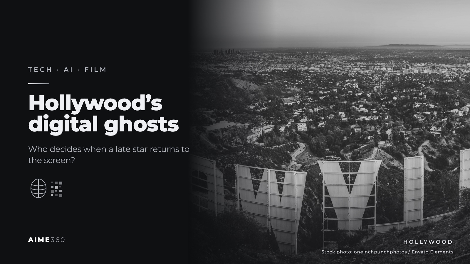 The back of the Hollywood sign above Los Angeles in black and white beside the headline Hollywood's digital ghosts