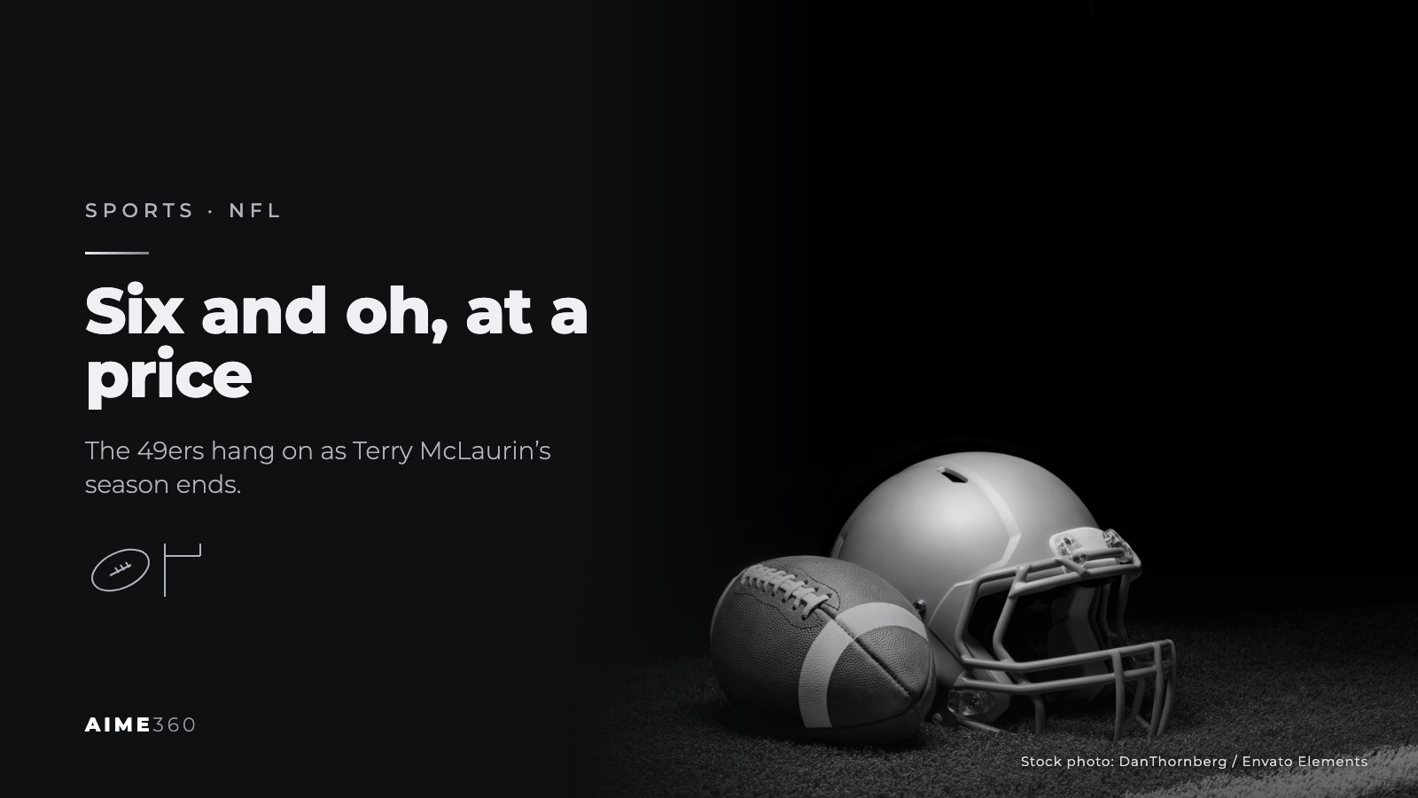 A football and helmet on a field under lights, in black and white, beside the headline Six and oh, at a price