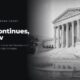 The U.S. Supreme Court building, in black and white, beside the headline Care continues, for now